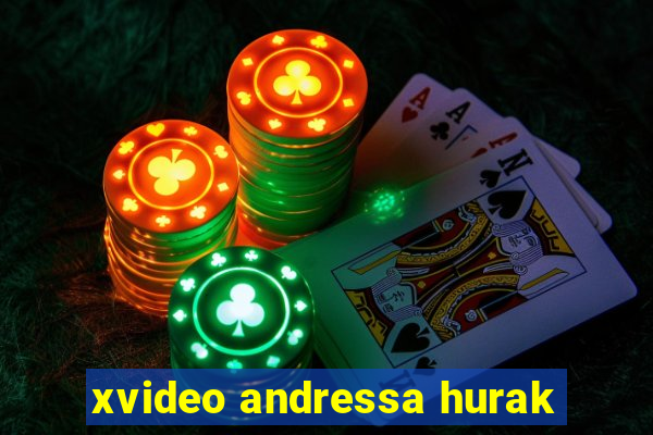 xvideo andressa hurak